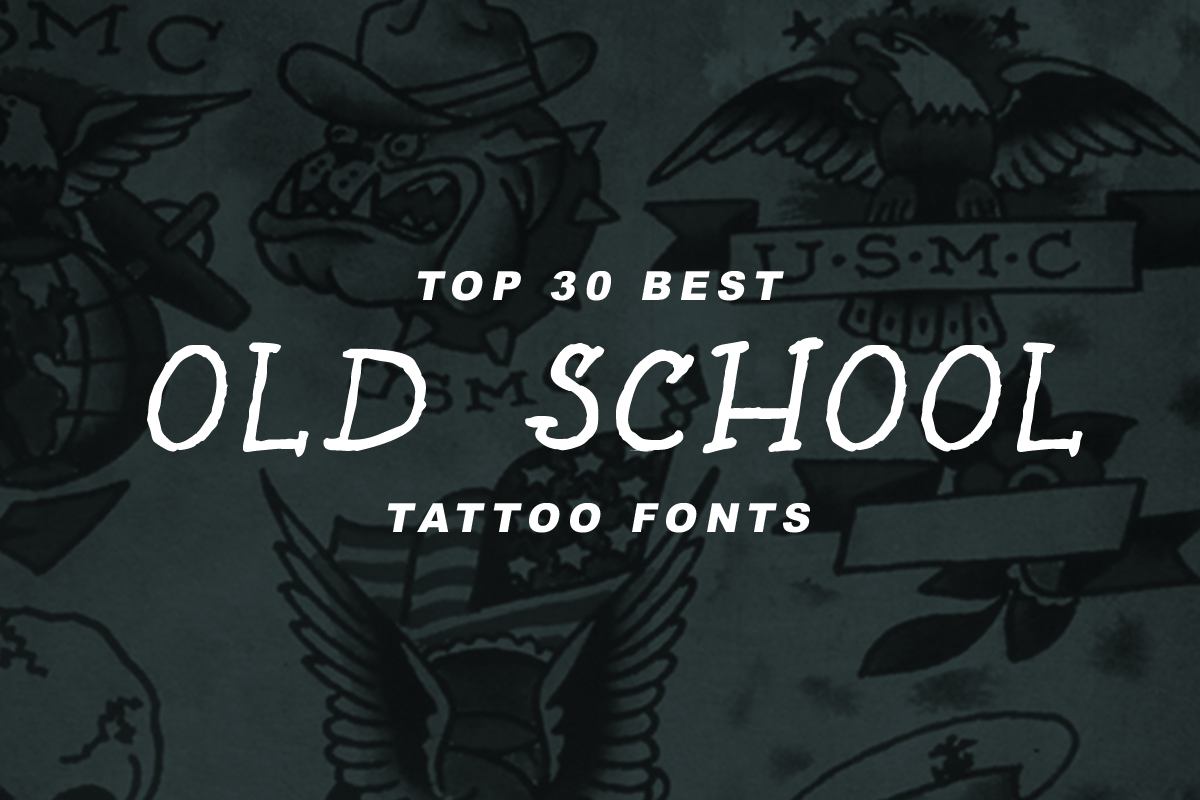 Top 30 Best Old School Tattoo Fonts